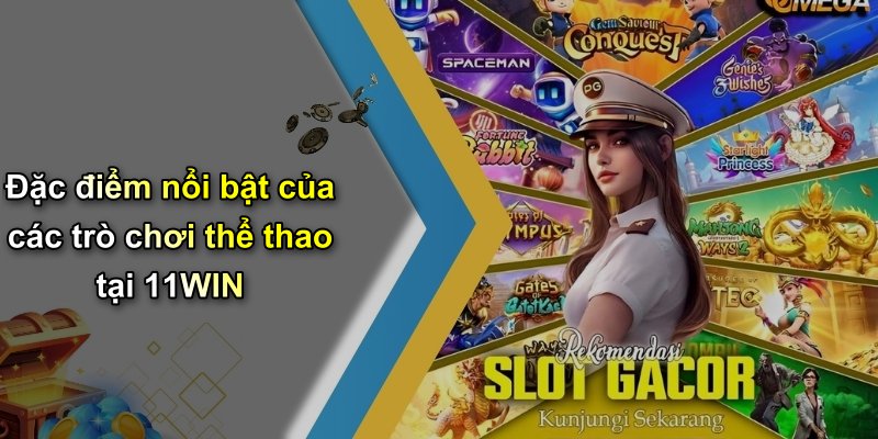 Đặc điểm nổi bật của các trò chơi thể thao tại 11WIN