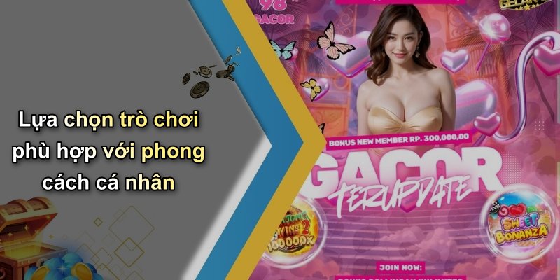Lựa chọn trò chơi phù hợp với phong cách cá nhân