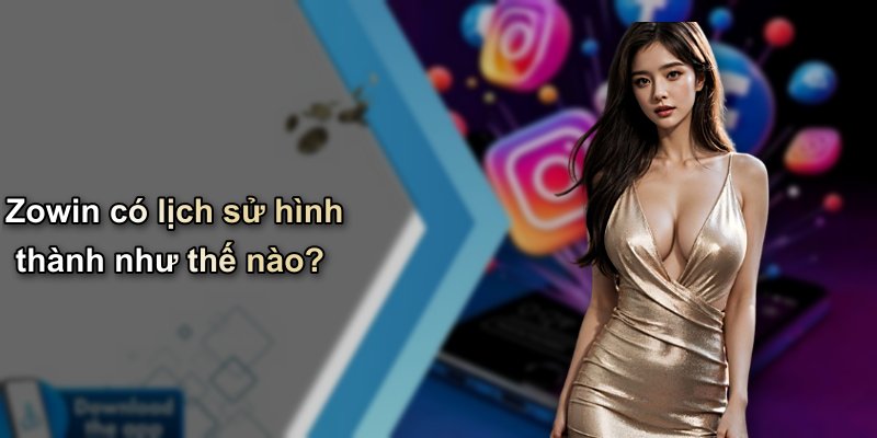 Zowin có lịch sử hình thành như thế nào?