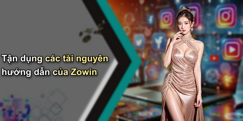 Tận dụng các tài nguyên hướng dẫn của Zowin