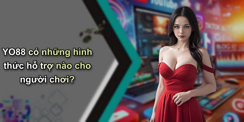 YO88 có những hình thức hỗ trợ nào cho người chơi?