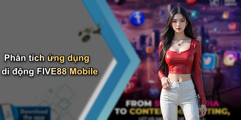 Phân tích ứng dụng di động FIVE88 Mobile