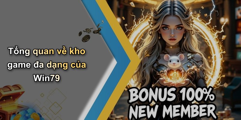 Tổng quan về kho game đa dạng của Win79
