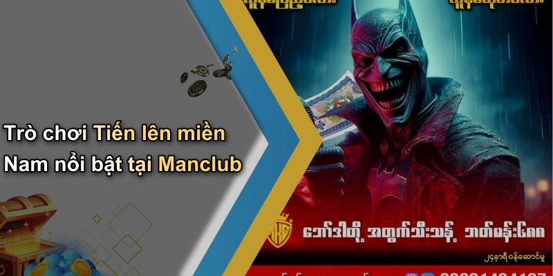 Trò chơi Tiến lên miền Nam nổi bật tại Manclub