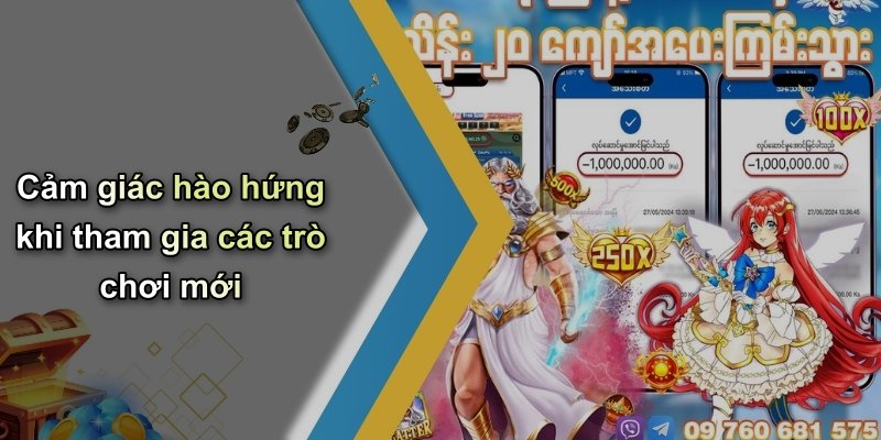 Cảm giác hào hứng khi tham gia các trò chơi mới