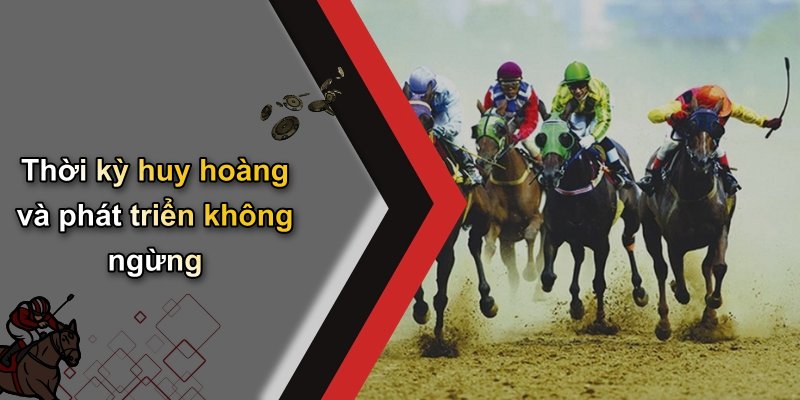 Thời kỳ huy hoàng và phát triển không ngừng
