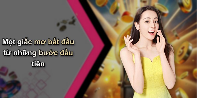 Một giấc mơ bắt đầu từ những bước đầu tiên