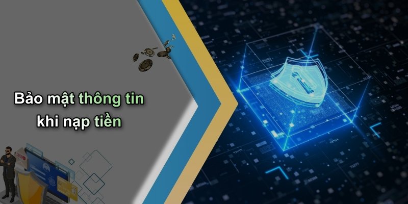 Bảo mật thông tin khi nạp tiền
