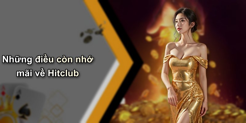 Những điều còn nhớ mãi về Hitclub