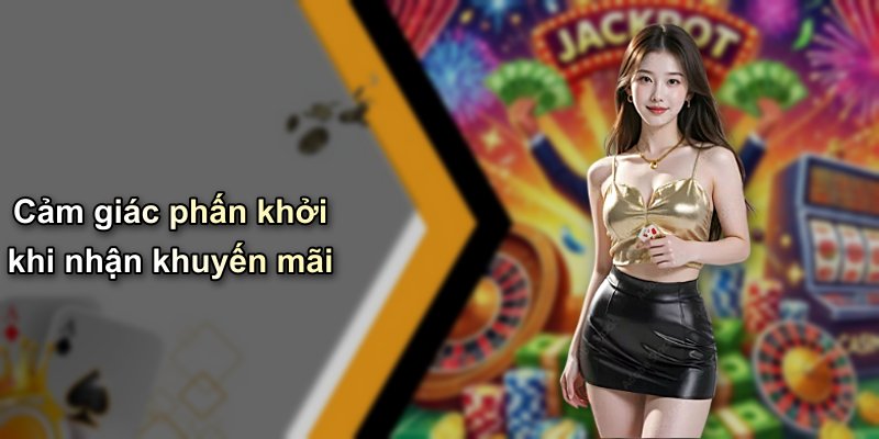 Cảm giác phấn khởi khi nhận khuyến mãi