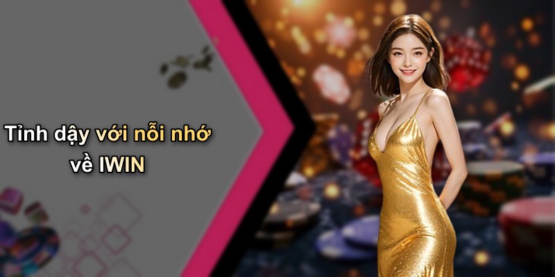 Tỉnh dậy với nỗi nhớ về IWIN