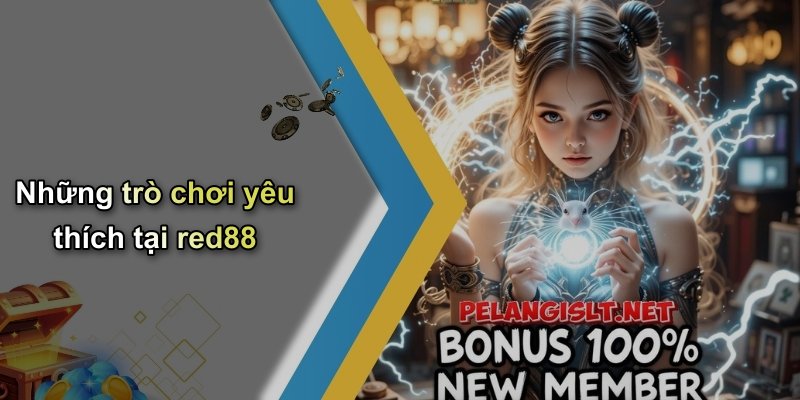 Những trò chơi yêu thích tại red88