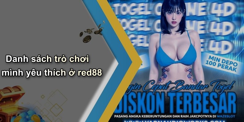 Danh sách trò chơi mình yêu thích ở red88