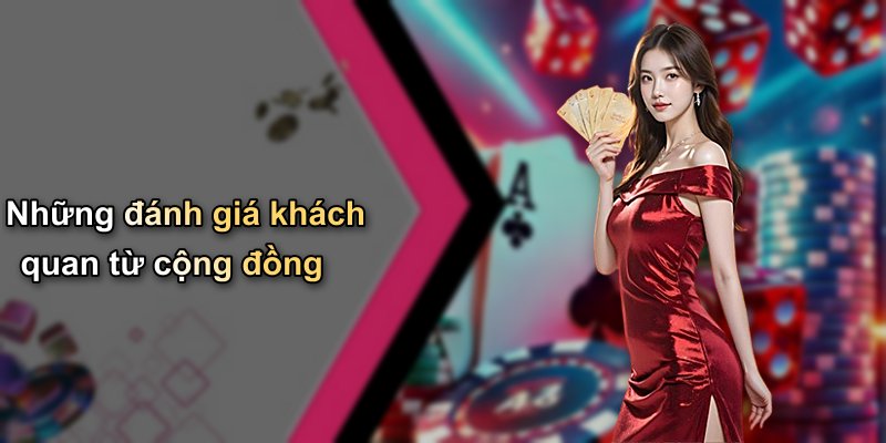 Những đánh giá khách quan từ cộng đồng
