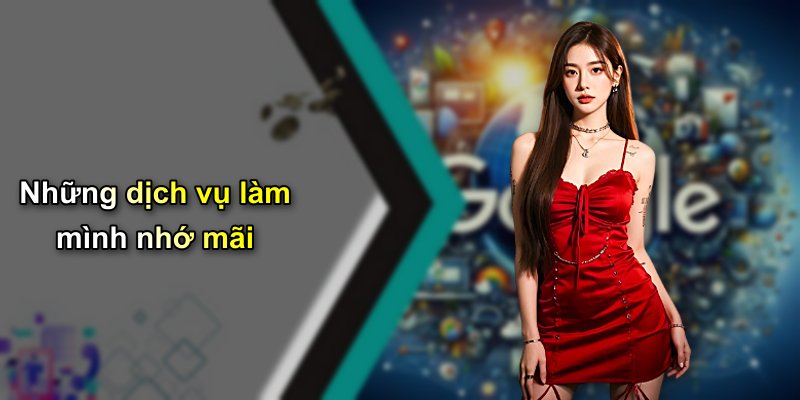 Những dịch vụ làm mình nhớ mãi