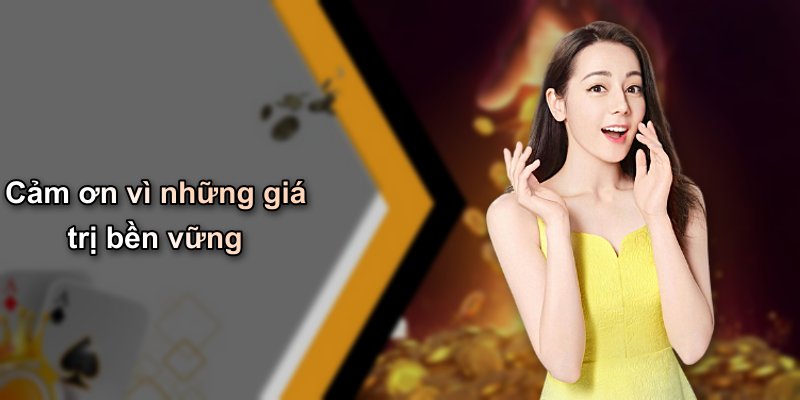 Cảm ơn vì những giá trị bền vững