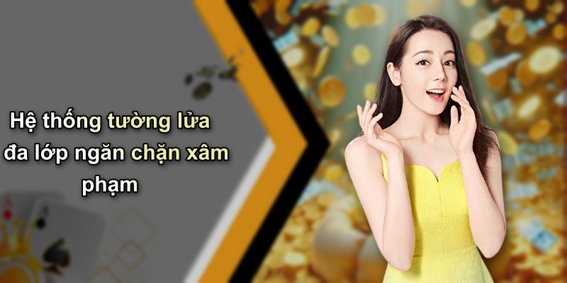 Hệ thống tường lửa đa lớp ngăn chặn xâm phạm