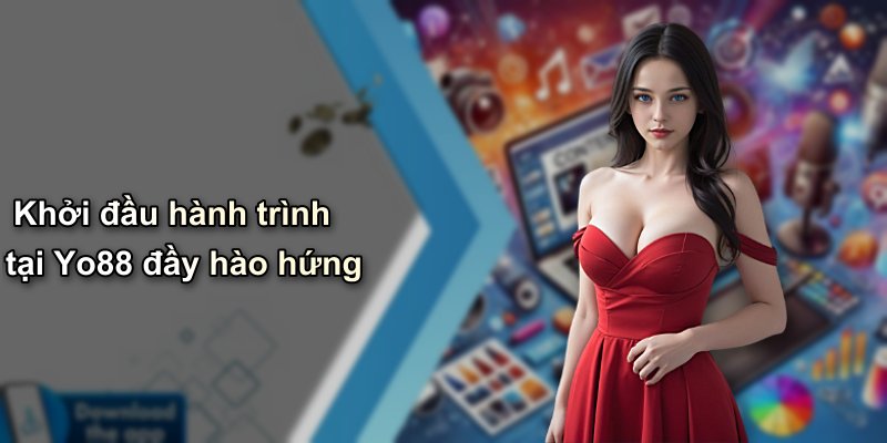 Khởi đầu hành trình tại Yo88 đầy hào hứng