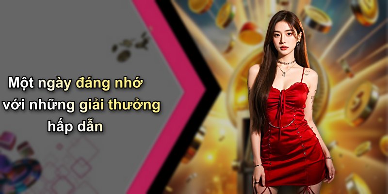 Một ngày đáng nhớ với những giải thưởng hấp dẫn