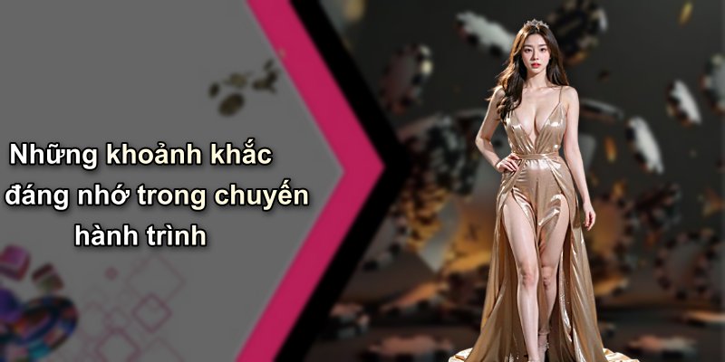 Những khoảnh khắc đáng nhớ trong chuyến hành trình