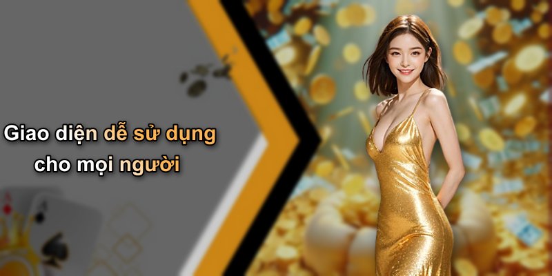 Giao diện dễ sử dụng cho mọi người