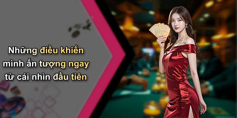 Những điều khiến mình ấn tượng ngay từ cái nhìn đầu tiên