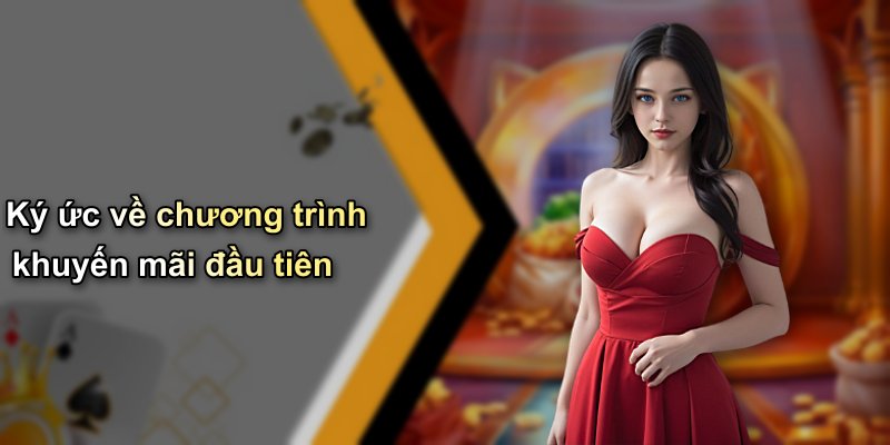 Ký ức về chương trình khuyến mãi đầu tiên