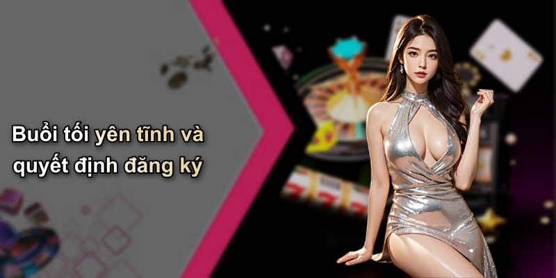 Buổi tối yên tĩnh và quyết định đăng ký