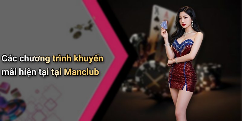 Các chương trình khuyến mãi hiện tại tại Manclub