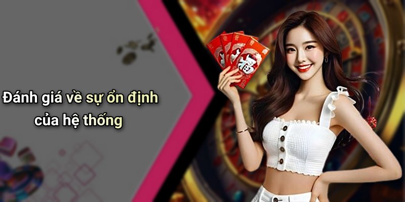 Đánh giá về sự ổn định của hệ thống