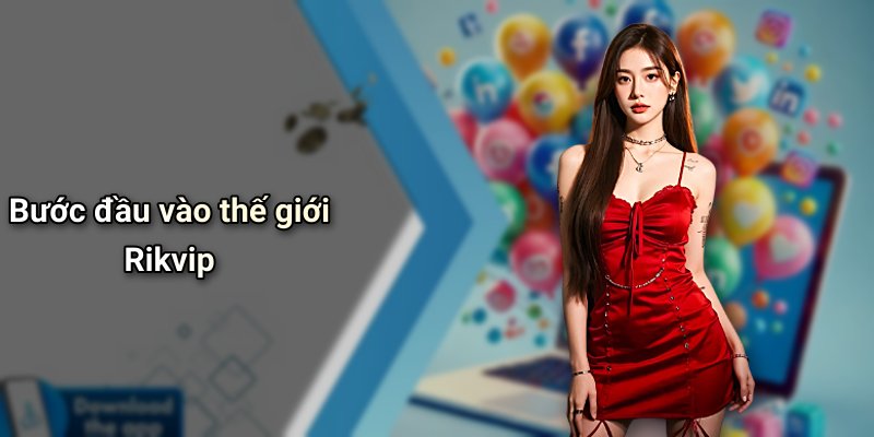 Bước đầu vào thế giới Rikvip