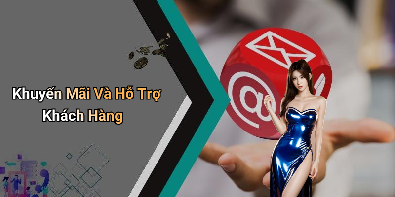 Khuyến Mãi Và Hỗ Trợ Khách Hàng