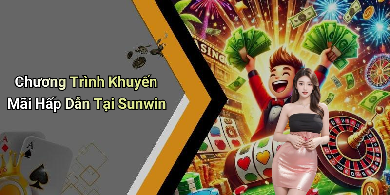 Chương Trình Khuyến Mãi Hấp Dẫn Tại Sunwin