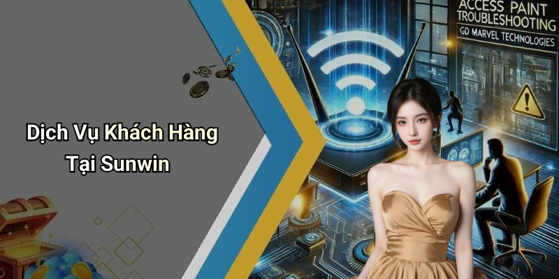 Dịch Vụ Khách Hàng Tại Sunwin