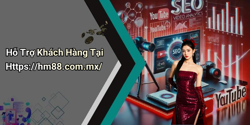 Hỗ Trợ Khách Hàng Tại Https://hm88.com.mx/