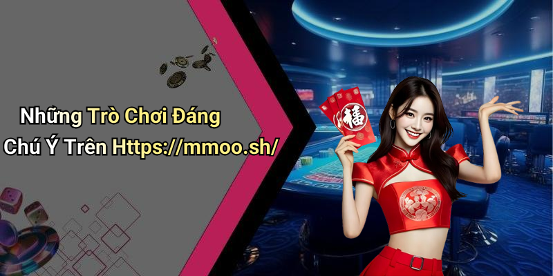 Những Trò Chơi Đáng Chú Ý Trên Https://mmoo.sh/