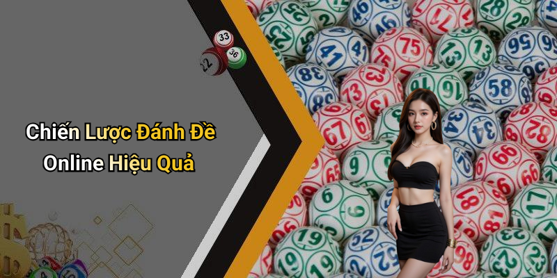 Chiến Lược Đánh Đề Online Hiệu Quả