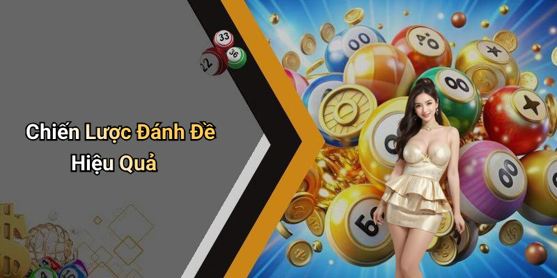 Chiến Lược Đánh Đề Hiệu Quả