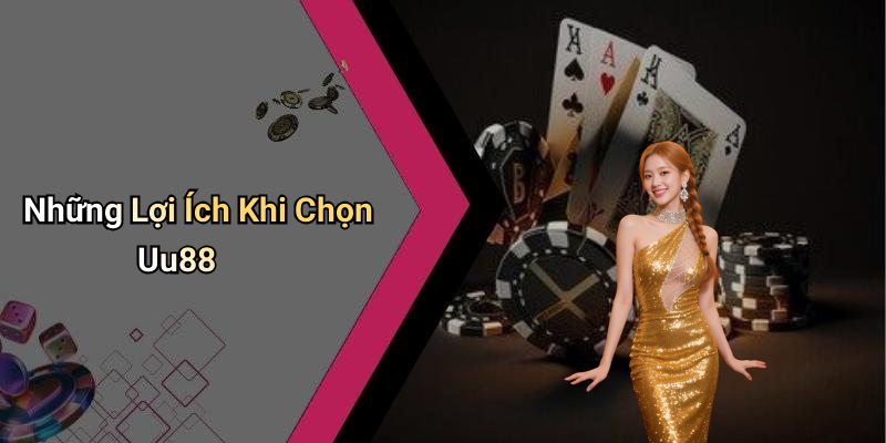 Uu88: Khám Phá Thế Giới Giải Trí Đầy Màu Sắc 6 Những Lợi Ích Khi Chọn Uu88