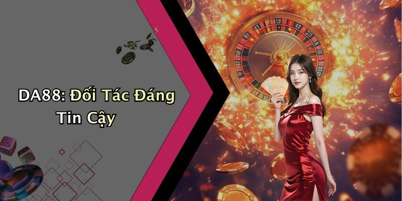 KIIS: Khám Phá Thế Giới Giải Trí Tại Https://kiis.uk.com/ 6 DA88: Đối Tác Đáng Tin Cậy