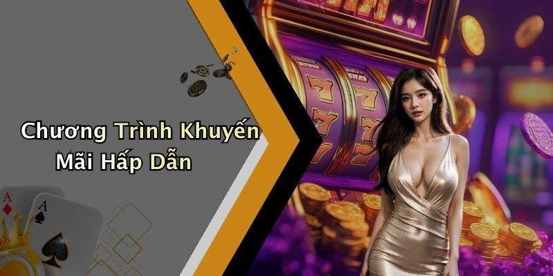 Chương Trình Khuyến Mãi Hấp Dẫn