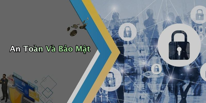 An Toàn Và Bảo Mật