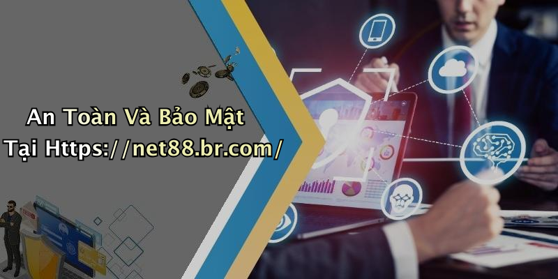An Toàn Và Bảo Mật Tại Https://net88.br.com/