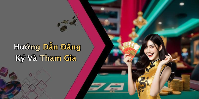 Hướng Dẫn Đăng Ký Và Tham Gia