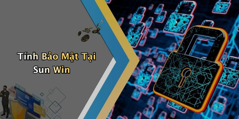Tính Bảo Mật Tại Sun Win