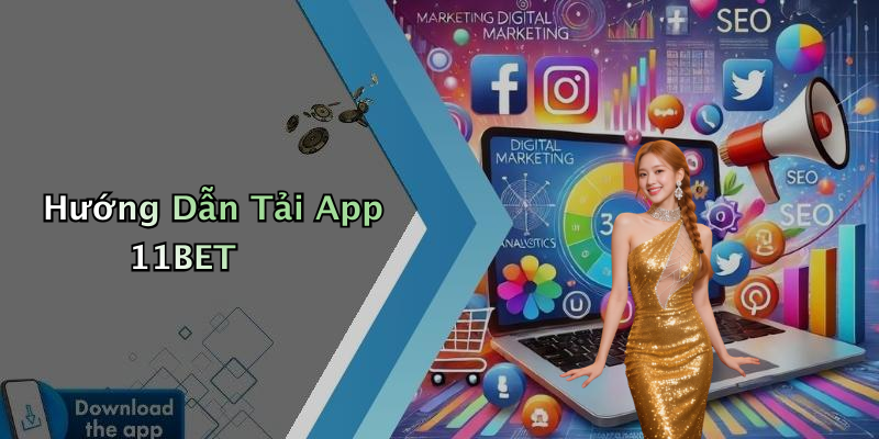 Hướng Dẫn Tải App 11BET