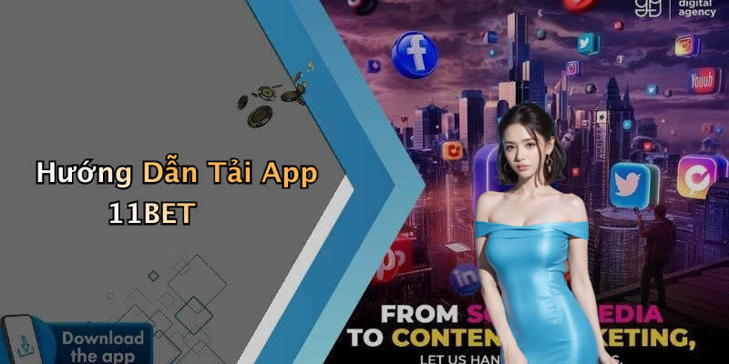Hướng Dẫn Tải App 11BET