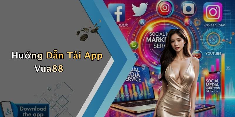 Hướng Dẫn Tải App Vua88