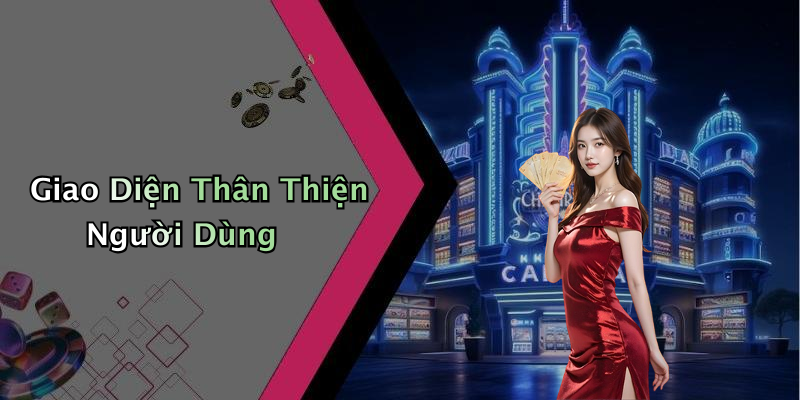 Giao Diện Thân Thiện Người Dùng