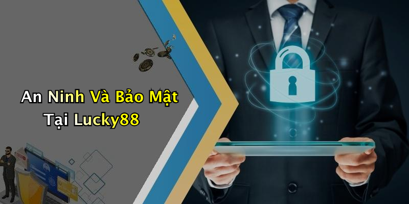 An Ninh Và Bảo Mật Tại Lucky88